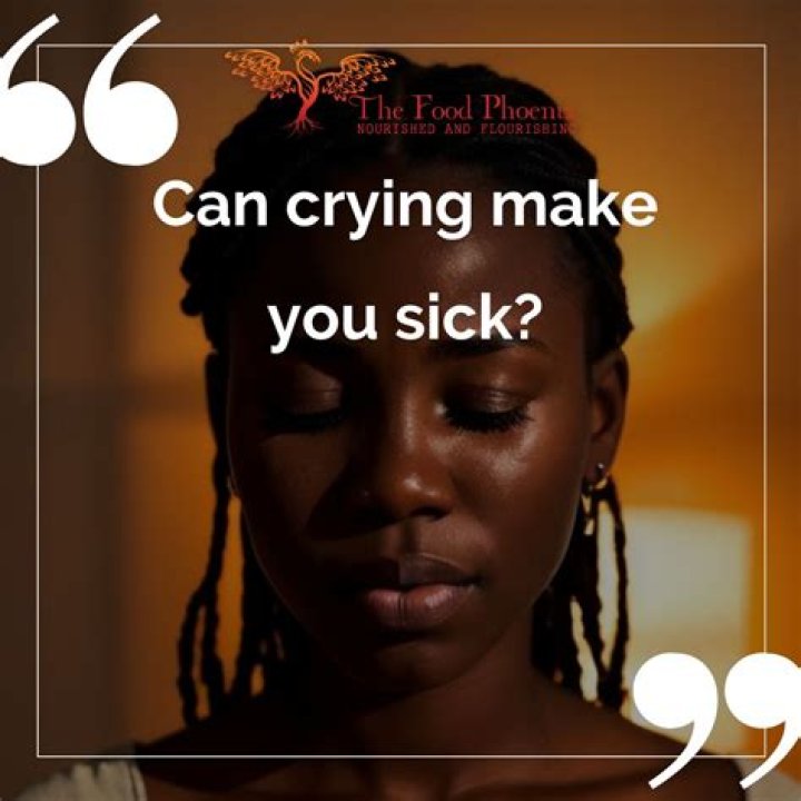 can crying make you sick