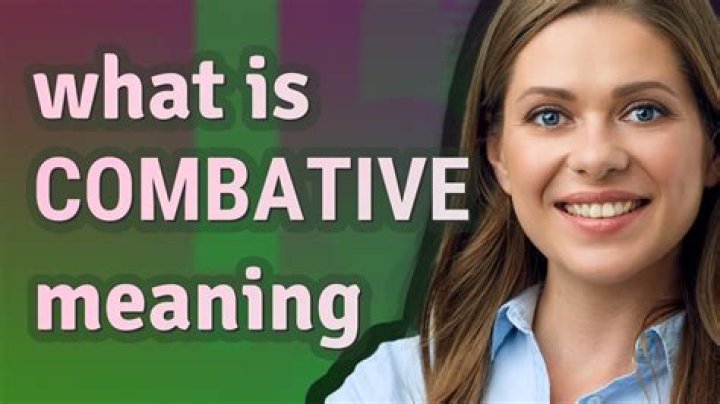 what does combative mean