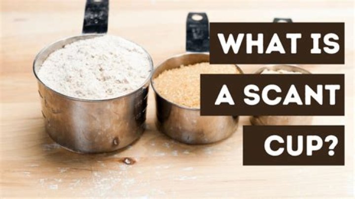 what is a scant cup